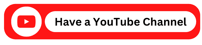 Have a YouTube Channel
