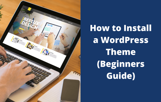 How to Install a WordPress Theme (Beginners Guide) - 3 Ways 9 How to Install a WordPress Theme