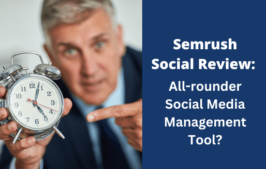 Semrush Social Review