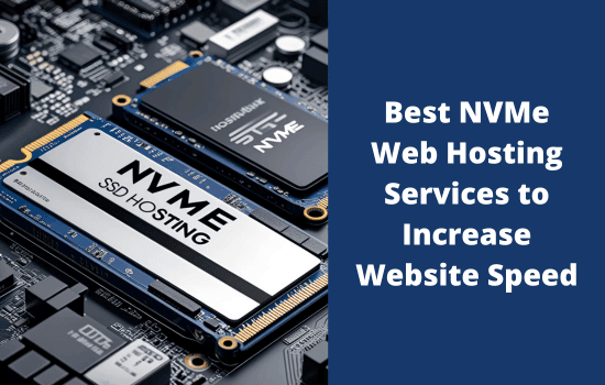 10 Best NVMe Web Hosting Services to Increase Page Speed 1 Best NVMe Web Hosting Services