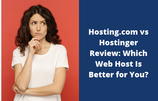 Hosting.com vs Hostinger Review